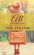 E-Book (epub) All in Good Time (Bryeton Books) von M. K. Chester