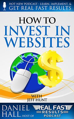 E-Book (epub) How to Invest in Websites (Real Fast Results, #36) von Daniel Hall