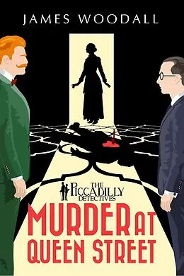 E-Book (epub) Murder at Queen Street (The Piccadilly Detectives, #1) von James Woodall