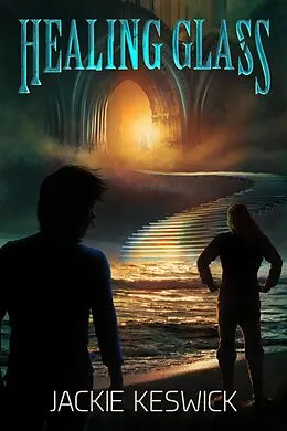 E-Book (epub) Healing Glass: A Gifted Guilds Novel von Jackie Keswick