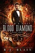 E-Book (epub) Blood Diamond (Witch & Wolf, #3) von R. J. Blain