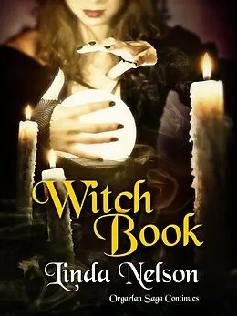E-Book (epub) Witch Book (Orgarlan Saga, #2) von Linda Nelson