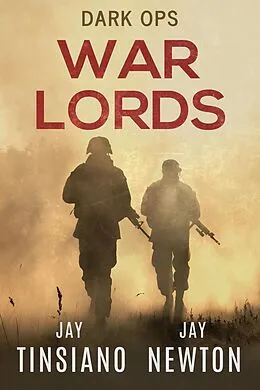 E-Book (epub) War Lords (Dark Ops, #3) von Jay Tinsiano, Jay Newton