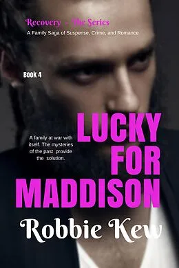 E-Book (epub) Lucky For Maddison (Recovery - The Series, #4) von Robbie Kew