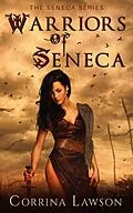 E-Book (epub) Warriors of Seneca (The Seneca Series, #1) von Corrina Lawson