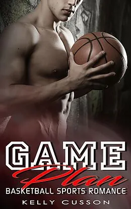 E-Book (epub) Game Plan - Basketball Sports Romance von Kelly Cusson