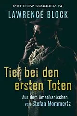 E-Book (epub) Tief bei den ersten Toten (Matthew Scudder, #4) von Lawrence Block