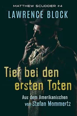 E-Book (epub) Tief bei den ersten Toten (Matthew Scudder, #4) von Lawrence Block