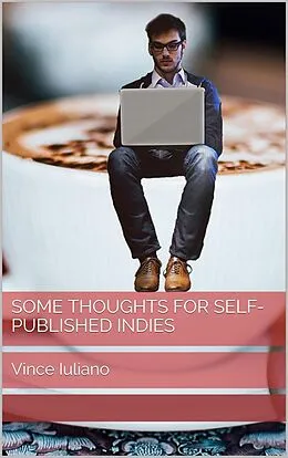 E-Book (epub) Some Thoughts for Self-Published Indies von Vince Iuliano