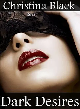 E-Book (epub) Dark Desires (The Club, #2) von Christina Black