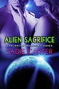 E-Book (epub) Alien Sacrifice (Zerconian Warriors, #9) von Sadie Carter