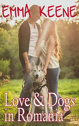 E-Book (epub) Love and Dogs in Romania von Emma Keene