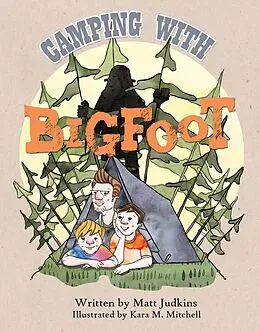 E-Book (epub) Camping With Bigfoot von Matt Judkins