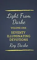 E-Book (epub) Light From Darke: Seventy Illuminating Devotions von Reg Darke