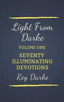 E-Book (epub) Light From Darke: Seventy Illuminating Devotions von Reg Darke