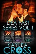 E-Book (epub) DEA FAST Series Box Set Volume 1 von Kaylea Cross