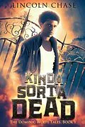 E-Book (epub) Kinda Sorta Dead (The Dominic Wolfe Tales, #1) von Lincoln Chase