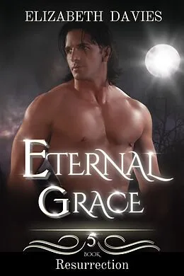 E-Book (epub) Eternal Grace (Resurrection, #5) von Elizabeth Davies
