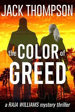 E-Book (epub) The Color of Greed (Raja Williams Mystery Thrillers, #1) von Jack Thompson