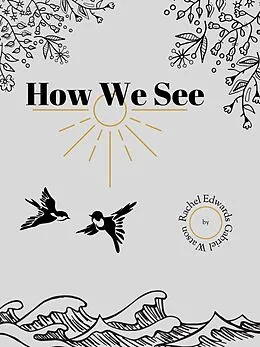 E-Book (epub) How We See von Rachel Edwards, Gabriel Watson