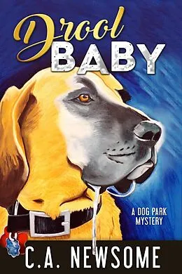 E-Book (epub) Drool Baby (Lia Anderson Dog Park Mysteries, #2) von C. A. Newsome