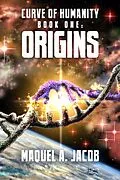 E-Book (epub) Origins: Curve of Humanity Book One von Maquel A. Jacob