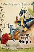 E-Book (epub) An Unexpected Journal: Courage, Strength, & Hope (Volume 1, #3) von An Unexpected Journal, Daniel Ray, Nicole Howe