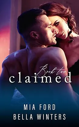 E-Book (epub) Claimed von Mia Ford, Bella Winters