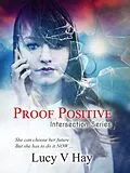 E-Book (epub) Proof Positive (Intersection Series, #1) von Lucy V. Hay