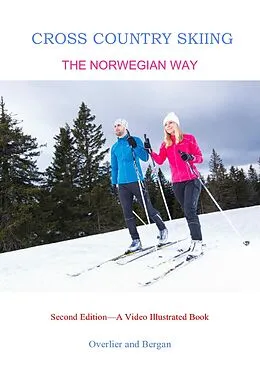 E-Book (epub) Cross Country Skiing -- The Norwegian Way (The video-text sports series, #2) von Hanne Overlier, Sindre Bergan
