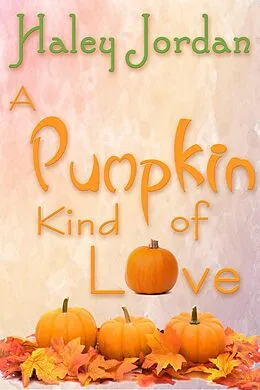 E-Book (epub) A Pumpkin Kind of Love von Haley Jordan