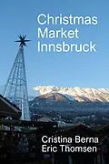E-Book (epub) Christmas Market Innsbruck (Christmas Markets) von Cristina Berna