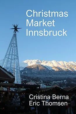 E-Book (epub) Christmas Market Innsbruck (Christmas Markets) von Cristina Berna