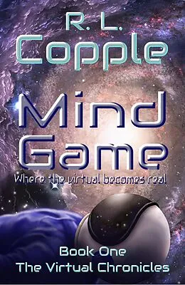 E-Book (epub) Mind Game (The Virtual Chronicles, #1) von R. L. Copple