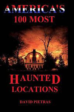 E-Book (epub) America's 100 Most Haunted Locations von David Pietras