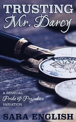 E-Book (epub) Trusting Mr. Darcy (Master Darcy, #4) von Sara English