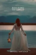 E-Book (epub) Rescuing the Captain (Ravenswood Manor, #2) von Beverly Kovatch