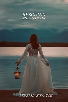 E-Book (epub) Rescuing the Captain (Ravenswood Manor, #2) von Beverly Kovatch