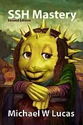 E-Book (epub) SSH Mastery: OpenSSH, PuTTY, Tunnels and Keys - 2nd edition (IT Mastery, #12) von Michael Lucas