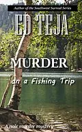 E-Book (epub) Murder on a Fishing Trip von Ed Teja