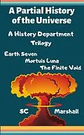 E-Book (epub) A Partial History of the Universe (The History Department at the University of Centrum Kath) von Sc Marshall