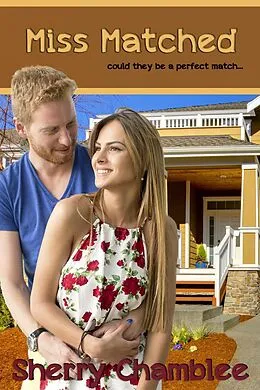 E-Book (epub) Miss Matched (Matchmaker, #2) von Sherry Chamblee