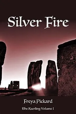 E-Book (epub) Silver Fire (The Kaerling, #1) von Freya Pickard