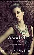 E-Book (epub) Playing At the Ball: A Girl of Ill Repute, Book 8 von Philippa Ann Holt