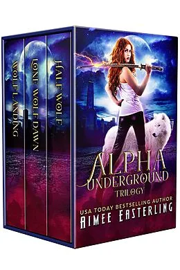 E-Book (epub) Alpha Underground Trilogy (Wolf's Pack, #2) von Aimee Easterling