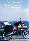 E-Book (epub) Motorcycle Dual Sporting (Vol. 4) - Dual Sporters & Thumper Humpers Compilation - Four Stroke Single Cylinder Motorcycling (Backroad Bob's Motorcycle Dual Sporting, #4) von Backroad Bob, Robert H. Miller