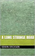 E-Book (epub) A Long Strange Road von Edwin Erickson