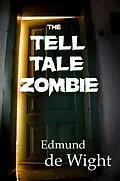E-Book (epub) The Tell Tale Zombie von Edmund de Wight