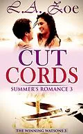 E-Book (epub) Cut Cords (Summer's Romance, #3) von L. A. Zoe