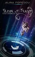 E-Book (epub) Elixir of Flight von Alina Popescu